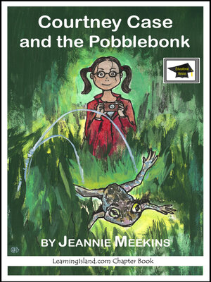 cover image of Courtney Case and the Pobblebonk, Educational Version